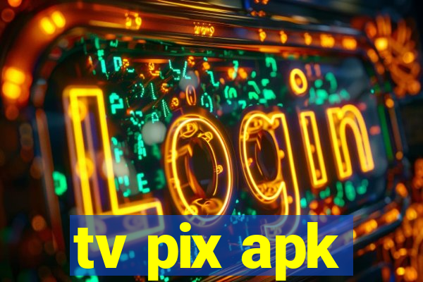 tv pix apk